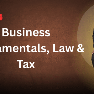 Business Fundamentals, Law & Tax (BL4) - July